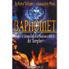 Baphomet<br />Sulle tracce del misterioso idolo dei Templari