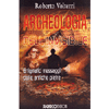 Archeologia dell'Invisibile<br />Enigmatici messaggi dalla antiche pietre