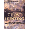 Ghost Hunting <br />Tra scienza e leggende manuale del vero Ghost Hunter
