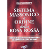 Sistema Massonico e Ordine della Rosa Rossa - Vol. 1<br />Il sistema di controllo in cui viviamo e le connessioni con il vaticano