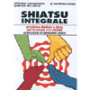 Shiatsu Integrale<br /> Pressione digitale e dieta per la salute e la vitalità