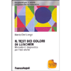 Il Test dei Colori di Luscher<br /> Manuale di diagnostica per l'età adulta