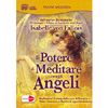 Il Potere di Meditare con gli Angeli. DVD + 3 CD Audio <br />Meditazioni Guidate dalla voce dell'autrice + Video Seminario e libretto di approfondimento