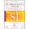 La Frequenza del Sì - CD Audio<br />101 affermazioni positive per equilibrare la mente, il corpo e lo spirito. Meditazione guidata