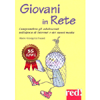 Giovani in Rete<br />Comprendere gli adolescenti nell'epoca di Internet e dei nuovi media