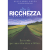 Oltre la Ricchezza<br />La strada per una vita ricca e felice