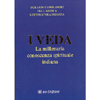 I Veda - La Millenaria Conoscenza Spirituale Indiana<br />I grandi capolavori dell'antica letteratura indiana