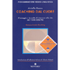 Coaching dal Cuore <br />Il coraggio e la scelta di rinascere alla vita con l'aiuto della PNL