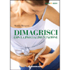 Dimagrisci con la psicoalimentazione<br />