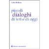 Piccoli Dialoghi di Ieri e di Oggi <br />