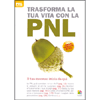 Trasforma la Tua Vita con la PNL <br />Il tuo successo inizia da qui