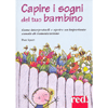 Capire i sogni del tuo Bambino<br />Come interpretarli e aprire un importante canale di comunicazione