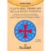 I Cavalieri Templari della Daga Dorata<br />Per la prima volta rivelato 