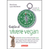 Guida al Vivere vegan<br />Una bussola verde per orientarsi nel mondo vegan