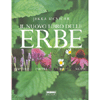 Il Nuovo Libro delle Erbe<br />Giardino, Cucina, Casa, Salute