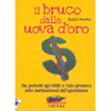 Il Bruco dalle Uova d'oro<br />Dai pesticidi agli OGM: le false promesse delle multinazionali dell'agricoltura