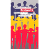 Fraternità<br />Rilettura civile di un'idea che può cambiare il mondo