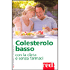 Colesterolo Basso<br />Con la dieta e senza farmaci