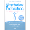 Alimentazione Probiotica - The Body Ecology Diet<br />Riequilibra il tuo ecosistema interiore e vivi una vita più sana e ricca di energia