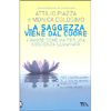 La Saggezza Viene dal Cuore<br />L'amore come via per una coscienza illimitata