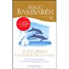 Il Delfino e le Onde della Vita<br />Il ritorno del grande sognatore con un nuovo messaggio d'amore e di libertà
