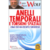 Anelli Temporali e Torsioni Spaziali <br />Come Dio ha creato l'Universo. Scopri perché spazio, tempo e materia sono strettamente collegati.