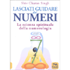 Lasciati Guidare dai Numeri <br />La scienza spirituale della numerologia