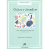 Ordine e Disordine<br />Fattori dell'organizzazione nelle classi dei bambini piccoli 