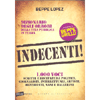 Indecenti!<br />Dizionario degli orrori della vita pubblica in Italia 