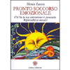 Pronto Soccorso Emozionale<br />Chi ha la tua attenzione ti possiede. Riprendi te stesso!