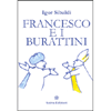 Francesco e i Burattini<br />Un testo teatrale