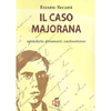 Il Caso Majorana<br />Epistolario, documenti, testimonianze 