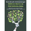 Esercizi Pratici di Psicogenealogia<br />Per scoprire i propri segreti di famiglia