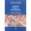 Sintropia, Entropia, Informazione<br />Una nuova teoria unitaria della fisica, chimica e biologia