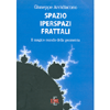Spazio Iperspazi Frattali<br />Il magico mondo della geometria 