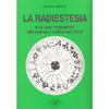 La Radiestesia<br />e le sue rivelazioni attraverso i colori ed i fiori