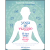 Yoga in Viaggio<br />Il Tuo Yoga dove e quando vuoi!