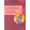 Upanishad - La Via della Liberazione<br />
