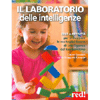 Il Laboratorio delle Intelligenze<br />Test e attività per sviluppare le molteplici forme di intelligenza del tuo bambino