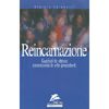 Reincarnazione<br />Guarisce te stesso conoscendo le vite precedenti