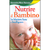 Nutrire il Bambino<br />In maniera sana e intelligente