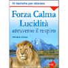 Forza Calma Lucidità<br />Attraverso il respiro