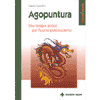 Agopuntura<br />Una terapia antica per l'uomo postmoderno