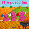 I Tre Porcellini<br />Carte in Tavola