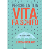 Perché la tua vita fa schifo<br />...e cosa puoi farci