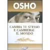 Cambia Te Stesso e Cambierai il Mondo<br />