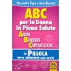 ABC per la Donna in Piena Salute<br />La pillola nuoce gravemente alla salute
