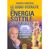 Le Leggi Occulte dell'Energia Sottile e i 7 Raggi<br />Come sviluppare la capacità di percepire le ernegie