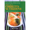 Guida alla Corretta Nutrizione<br />Una grande risorsa per una vita più sana