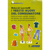 I Vestiti Nuovi del Consumatore <br />Guida ai vestiti solidali, biologici, recuperati: per conciliare estetica ed etica nel proprio guardaroba